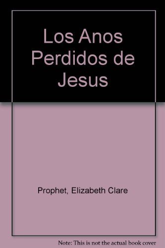 Stock image for Los Anos Perdidos De Jesus (Spanish Edition) for sale by SecondSale