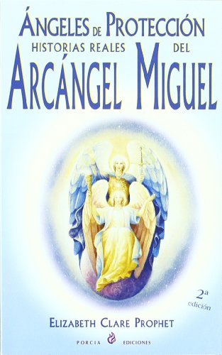 Imagen de archivo de Angeles De Proteccion/Protection Angels: Historias Reales Del Arcangel Miguel (Spanish Edition) a la venta por ThriftBooks-Dallas