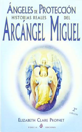 Stock image for Angeles De Proteccion/Protection Angels: Historias Reales Del Arcangel Miguel (Spanish Edition) for sale by ThriftBooks-Dallas