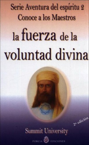 Beispielbild fr LA FUERZA DE LA VOLUNTAD DIVINA (SERIE AVENTURA DEL ESPIRITU 2 CONOCE A LOS MAESTROS) zum Verkauf von KALAMO LIBROS, S.L.