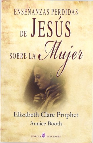 Imagen de archivo de Ensenanzas Perdidas De Jesus Sobre La Mujer (Spanish Edition) a la venta por SecondSale