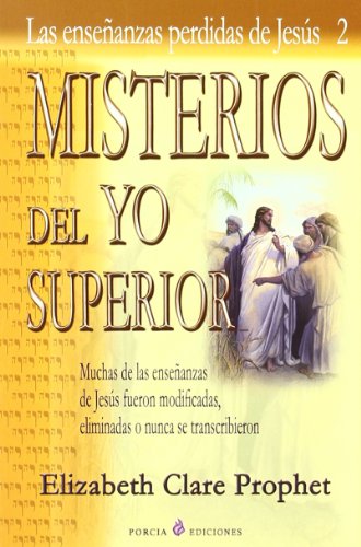 Stock image for Misterios del yo superior - Las ensenanzas perdidas de Jesus (Spanish Edition) (2) for sale by ThriftBooks-Atlanta