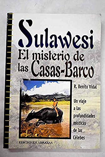9788495536143: Sulawesi, El Misterio de Las Casas-Barco (Coleccion Primera Edicion)