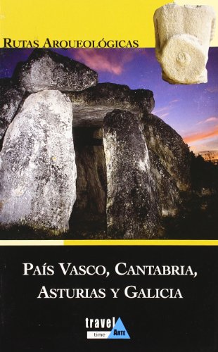 9788495537225: RUTAS ARQUEOLGICAS PAS VASCO, ASTURIAS, CANTABRIA (Travel Time Arte Viajar)
