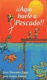 Beispielbild fr Aqu huele a pescado!! zum Verkauf von Librera Prez Galds