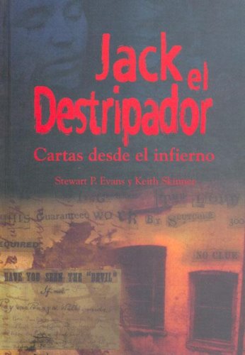 Jack El Destripador/ Jack The Ripper: Cartas Desde El Infierno/ Letters From Hell (Spanish Edition) - Evans, Stewart P.