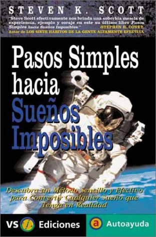 9788495542045: Pasos Simples Hacia Suenos Imposibles: Descubra Un Metodo Sencillo Y Efectivo Para Convertir Cualquier Sueno Que Tenga En Realidad