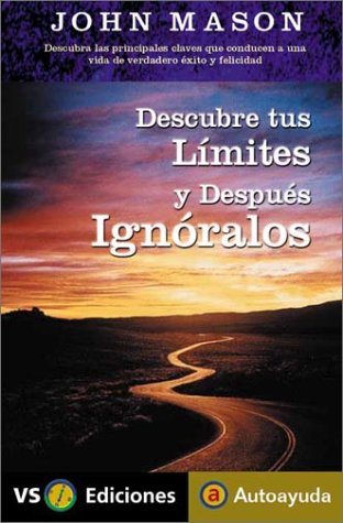Descubre Tus Limites Y Despues Ignoralos (Spanish Edition) (9788495542113) by Mason, John