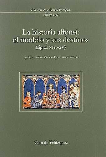 9788495555014: La historia alfons: el modelo y sus destinos (siglos XIII-XV)