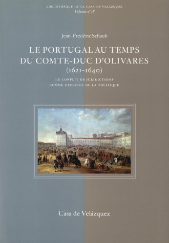 Beispielbild fr LE PORTUGAL AU TEMPS DU COMTE-DUC DOLIVARES (1621-1640) LE CONFLIT DE JURIDICTIONS COMME EXERCICE DE LA POLITIQUE zum Verkauf von Zilis Select Books