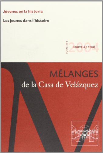 Imagen de archivo de J venes en la historia: M langes de la Casa de Velázquez 34-1 (Spanish and French Edition) a la venta por WorldofBooks