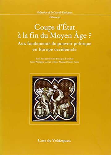 Stock image for Coups d'tat  la fin du Moyen ge ? Aux fondements du pouvoir politique en Europe Occidentale for sale by Okmhistoire