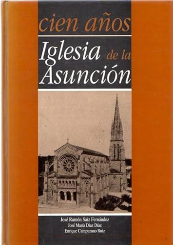 Imagen de archivo de Cien Aos de la Iglesia de la Asuncin . a la venta por Hamelyn