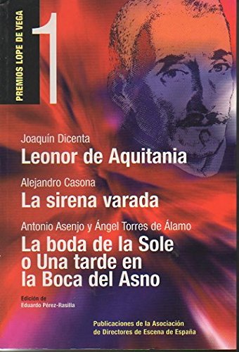 Beispielbild fr Leonor de Aquitania; la Sirena Varada; la Boda de la Sole O Una Tarde en la Boca Del Asno zum Verkauf von Hamelyn