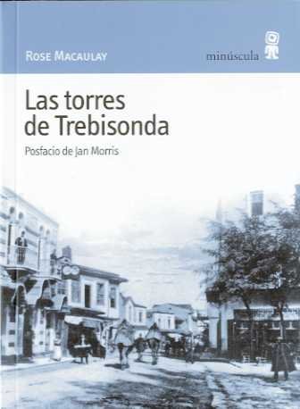 Imagen de archivo de LAS TORRES DE TREBISONDA: POSFACIO DE JAN MORRIS a la venta por KALAMO LIBROS, S.L.