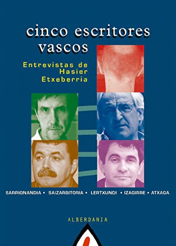 Imagen de archivo de Cinco escritores vascos : entgrevistas de Hasier Etxeberria (Saiakera, Band 23) a la venta por medimops