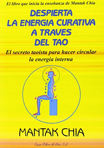 Imagen de archivo de DESPIERTA LA ENERGA CURATIVA A TRAVS DEL TAO a la venta por Antrtica