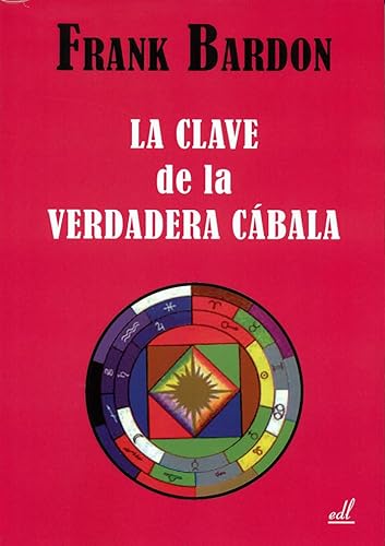 9788495593269: LA CLAVE DE LA VERDADERA CBALA: El Cabalista como Amo Absoluto del Microcosmos y el Macrocosmos