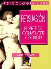 Beispielbild fr Persuasion: El arte de convencer y seducir/The art to convince and seduce zum Verkauf von medimops