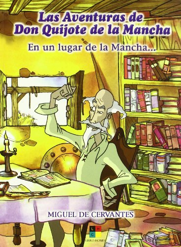 AVENTURAS DE DON QUIJOTE EN UN LUGAR DE LA MANCHA