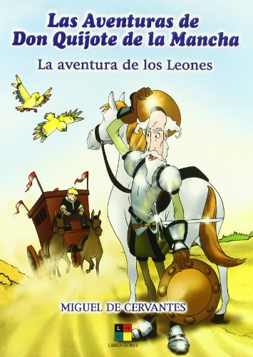 Las Aventuras de Don Quijote de la Mancha/ The Adventures of Don Quijote of the Stain (La aventura de los Leones/ The adventures of the Tigers, Book 3 of 4) (9788495598622) by CERVANTES
