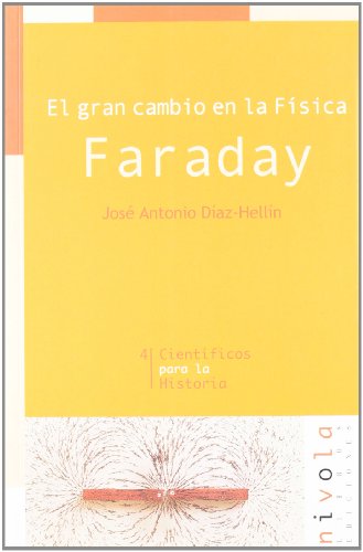 Stock image for El gran cambio en la Fsica. Faraday Daz-Helln Martnez Del Rey, Jo for sale by Iridium_Books