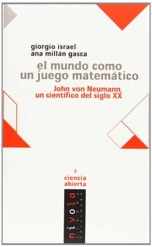 Stock image for El mundo como un juego matemtico. John von Neumann, un cientfico del siglo XX (Ciencia abierta 2) (Spanish Edition) for sale by E y P Libros Antiguos