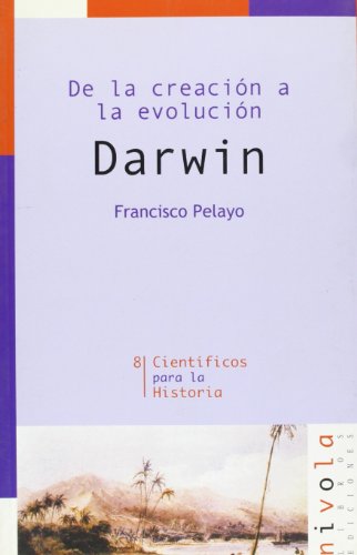 Imagen de archivo de De la creacion a la evolucion. Darwin (Cientificos para la Historia) (Spanish Edition) a la venta por Zubal-Books, Since 1961