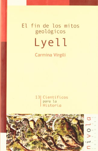 EL FIN DE LOS MITOS GEOLÓGICOS. LYELL