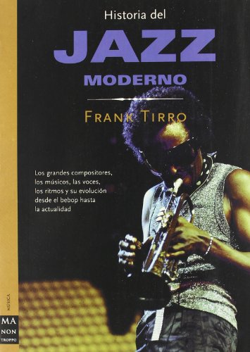 Jazz Moderno (Ma Non Troppohistoria Del Jazz) (Spanish Edition) (9788495601162) by Tirro, Frank
