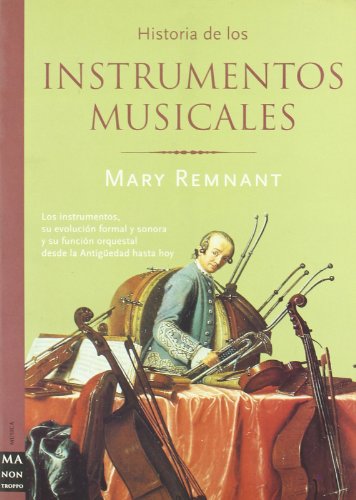 9788495601520: Historia de los instrumentos musicales: Una obra que cubre un vaco en la literatura musical de occidente