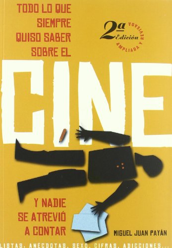 Imagen de archivo de Todo lo que Siempre Quiso Saber Sobre el Cine y Nadie se Atrevio a Contar a la venta por Librera 7 Colores