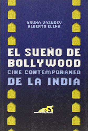 Imagen de archivo de El sueo de Bollywood: cine contemporneo de la India a la venta por medimops