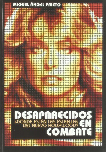 Stock image for Desaparecidos en Combate : dnde Estn Las Estrellas Del Nuevo Hollywood? for sale by Better World Books