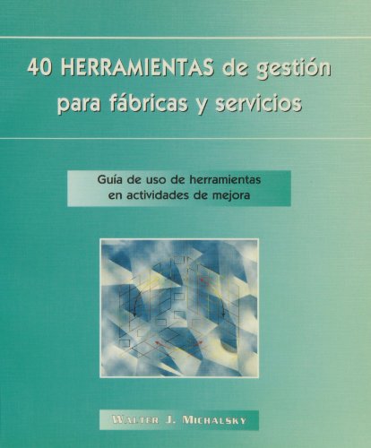 9788495605085: 40 herramientas de gestin para fbricas y servicios