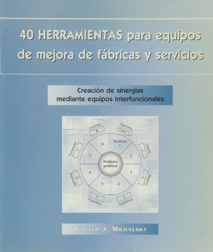 Imagen de archivo de 40 Herramientas Para Equipos De Mejora De Fabricas Y Servicios a la venta por Hilando Libros