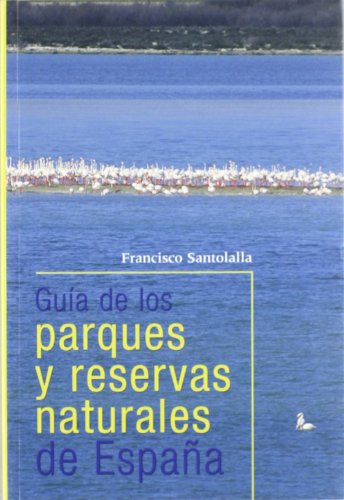 Imagen de archivo de Guia Parques y Reservas Naturales Espaa a la venta por Hamelyn