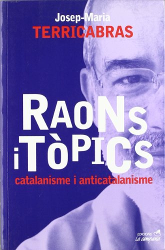 RAONS I TOPICS. Catalanisme i anticatalanisme - TERRICABRAS, JOSEP MARIA