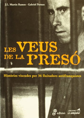 Imagen de archivo de Les veus de la presó : històries viscudes per 36 lluitadors antifranquistes a la venta por medimops