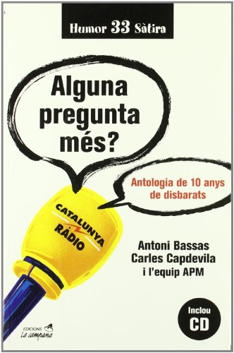 Stock image for Alguna pregunta ms? : antologia de 10 anys de disbarats (Humor i stira, Band 33) for sale by medimops
