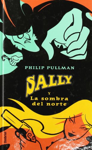 Sally y la sombra del norte (Spanish Edition) (9788495618436) by Pullman, Philip