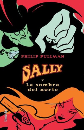 Imagen de archivo de Sally Y La Sombra Del Norte / the Shadow in the North (Sally Lockhart Mysteries) (Spanish Edition) a la venta por Basement Seller 101