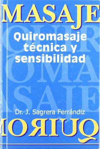 Imagen de archivo de Quiromasaje : tcnica y sensibilidad a la venta por medimops