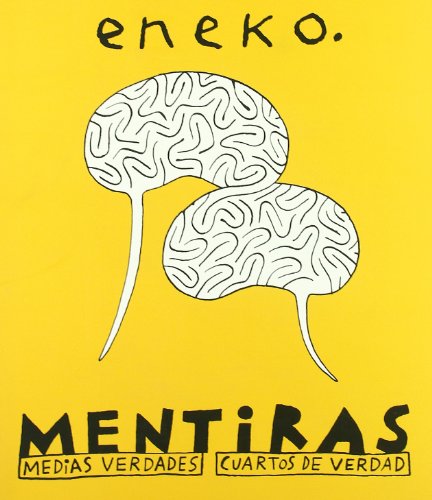 Stock image for Mentiras. Medias Verdades. Cuartos de Verdad. for sale by Hamelyn