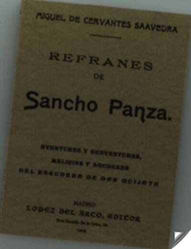 REFRANES DE SANCHO PANZA. Aventuras y desventuras, malicias y agudezas del escudero de Don Quijote