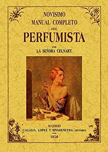 Imagen de archivo de NOVISIMO MANUAL COMPLETO DEL PERFUMISTA a la venta por Librera Races