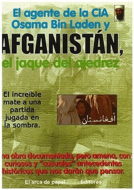 Imagen de archivo de El Agente de la Cia Osama Bin Laden y Afganistn, el Jaque Del Ajedrez a la venta por Hamelyn