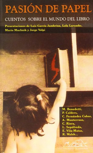 9788495642493: Pasion de papel / Passion of paper: Cuentos sobre el mundo del libro / Short Stories About the World of the Book