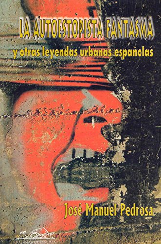 Beispielbild fr La autoestopista fantasma y otras leyendas urbanas espaolas (Voces/ Ensayo, Band 45) zum Verkauf von medimops