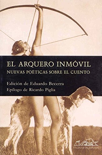 Beispielbild fr EL ARQUERO INMOVIL: NUEVAS POETICAS SOBRE EL CUERPO zum Verkauf von KALAMO LIBROS, S.L.